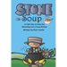 Stone Soup A Folk Tale to Find the Meaning and a Soup Recipe