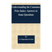 Understanding the Consumer Price Index: Answers to Some Questions