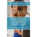 Preschool Teaching Made Easy: A Complete Guide
