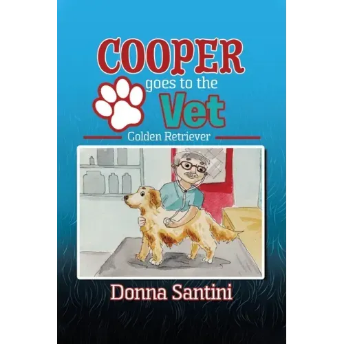 Cooper Goes to the Vet: Golden Retriever