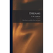 Dreams: What They Are and How They Are Caused