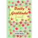 Daily Gratitude Book: Start Everyday with Gratitude, Good Days Start with Gratitude, Practice Gratitude and Mindfulness