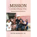 Mission Chiropractic: Changing the World By Touching Lives