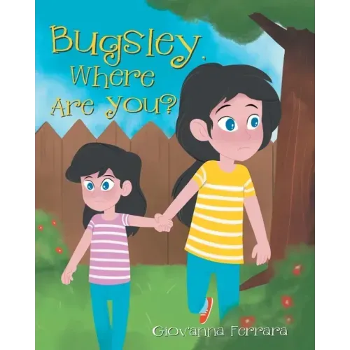 Bugsley, Where Are You?