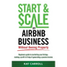 How to Start & Scale an Airbnb Business Without Owning Property: Beginners guide to marketing your listings, making a profit in 9 days & generating a