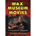Wax Museum Movies: A Comprehensive Filmography