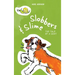 Slobbers and Slime: The Tale of a Saint