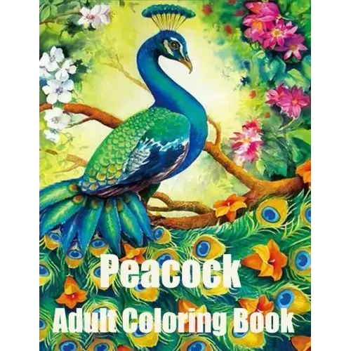 Peacock Adult Coloring Book: Peacock coloring books for adult: Adults Coloring Book