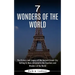 7 Wonders of the World: The History and Legacy of the Ancient Greek City (Getting Us More Attracted to the Creations and Wonders of the World)