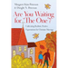 Are You Waiting for the One?: Cultivating Realistic, Positive Expectations for Christian Marriage