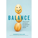 Balance: How to Invest and Spend for Happiness, Health, and Wealth