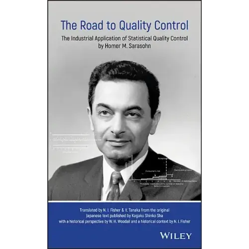 The Road to Quality Control: The Industrial Application of Statistical Quality Control by Homer M. Sarasohn
