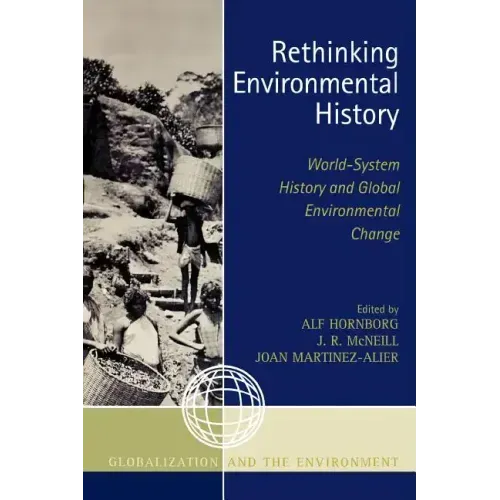 Rethinking Environmental History: World-System History and Global Environmental Change