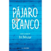 Pájaro Blanco = White Bird