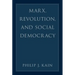 Marx, Revolution, and Social Democracy