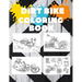 Motorcycles and Dirt Bike Coloring Book: Dirt Bike, Motocross and Racing Coloring Book for Adult and Kids Gift