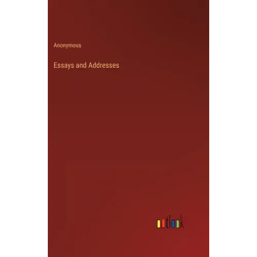 Essays and Addresses