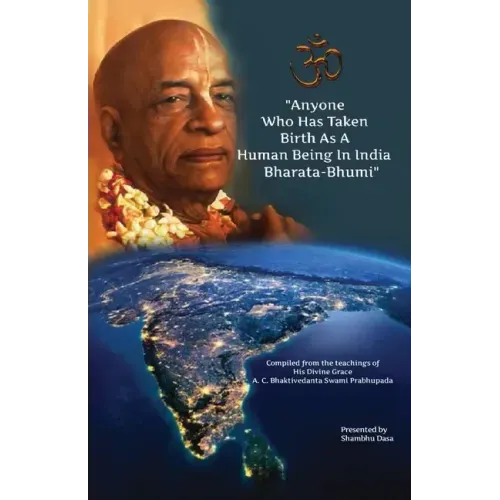 Anyone Who Has Taken Birth As A Human Being In India Bharata-Bhumi