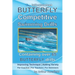 BUTTERFLY Competitive Swimming Drills: Improve Technique - Add Variety - For Coaches - For Teachers - For Swimmers - Containing Over 65 BUTTERFLY Dril