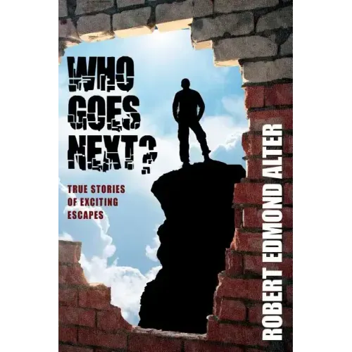 Who Goes Next?: True Stories of Exciting Escapes