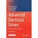 Advanced Electrical Drives: Analysis, Modeling, Control