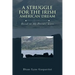 A Struggle for the Irish American Dream: Based on My Parents' Lives
