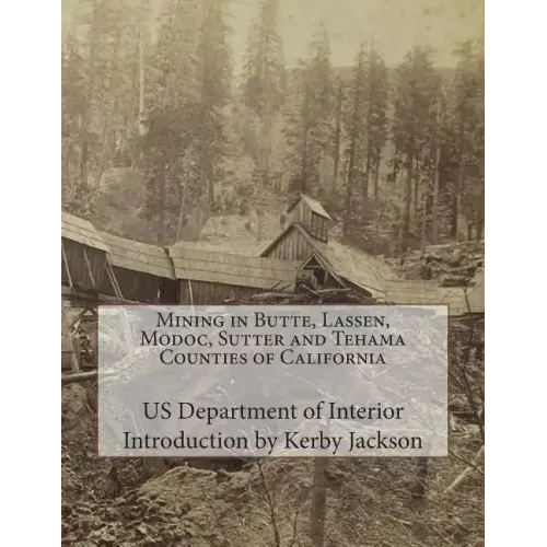 Mining in Butte, Lassen, Modoc, Sutter and Tehama Counties of California