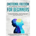 Emotional Freedom Techniques and Tapping for Beginners: EFT Tapping Solution Manual: 7 Effective Tapping Therapy Techniques for Overcoming Anxiety and