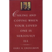 Caring and Coping When Your Loved One Is Seriously Ill