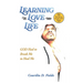 Learning To Love My Life: GOD Had to Break Me to Heal Me
