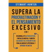 Supera la Procrastinación y el pensamiento excesivo 2 en 1: Desarrolla tu autodisciplina, fortaleza mental y hábitos saludables de Atención Plena para