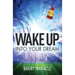 Wake Up Into Your Dream