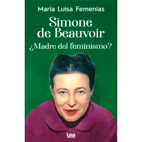Simone de Beauvoir: Madre del Feminismo?