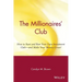 The Millionaires' Club: How to Start and Run Your Own Investment Club -- And Make Your Money Grow!