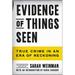 Evidence of Things Seen: True Crime in an Era of Reckoning