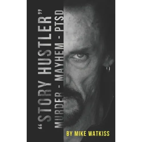 Story Hustler: Murder-Mayhem-PTSD