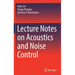 Lecture Notes on Acoustics and Noise Control
