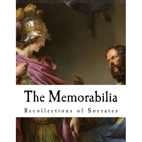 The Memorabilia: Recollections of Socrates
