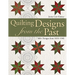 Quilting Designs from the Past: 300+ Designs from 1810-1940
