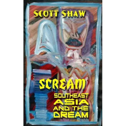 Scream: Southeast Asia and the Dream
