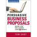 Persuasive Business Proposals: Writing to Win More Customers, Clients, and Contracts
