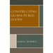 Constructing Global Public Goods