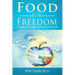 Food for Freedom: Reclaiming Our Health and Rescuing Our World