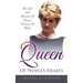 Queen Of People's Hearts: The Life And Mission Of Diana, Princess Of Wales