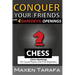 Chess: Conquer your Friends with 4 Daredevil Openings: Chess Openings for Casual Players and Post-Beginners