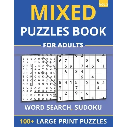 Mixed Puzzles Book For Adults - Word Search, Sudoku: 100+ Large Print Puzzles For Adults & Seniors (Vol 3)