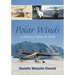 Polar Winds: A Century of Flying the North