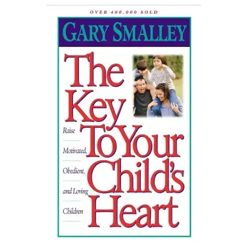 The Key to Your Child's Heart