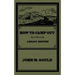 How To Camp Out (Legacy Edition): The Original Classic Handbook On Camping, Bushcraft, And Outdoors Recreation