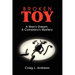 Broken Toy: A Man's Dream, A Company's Mystery